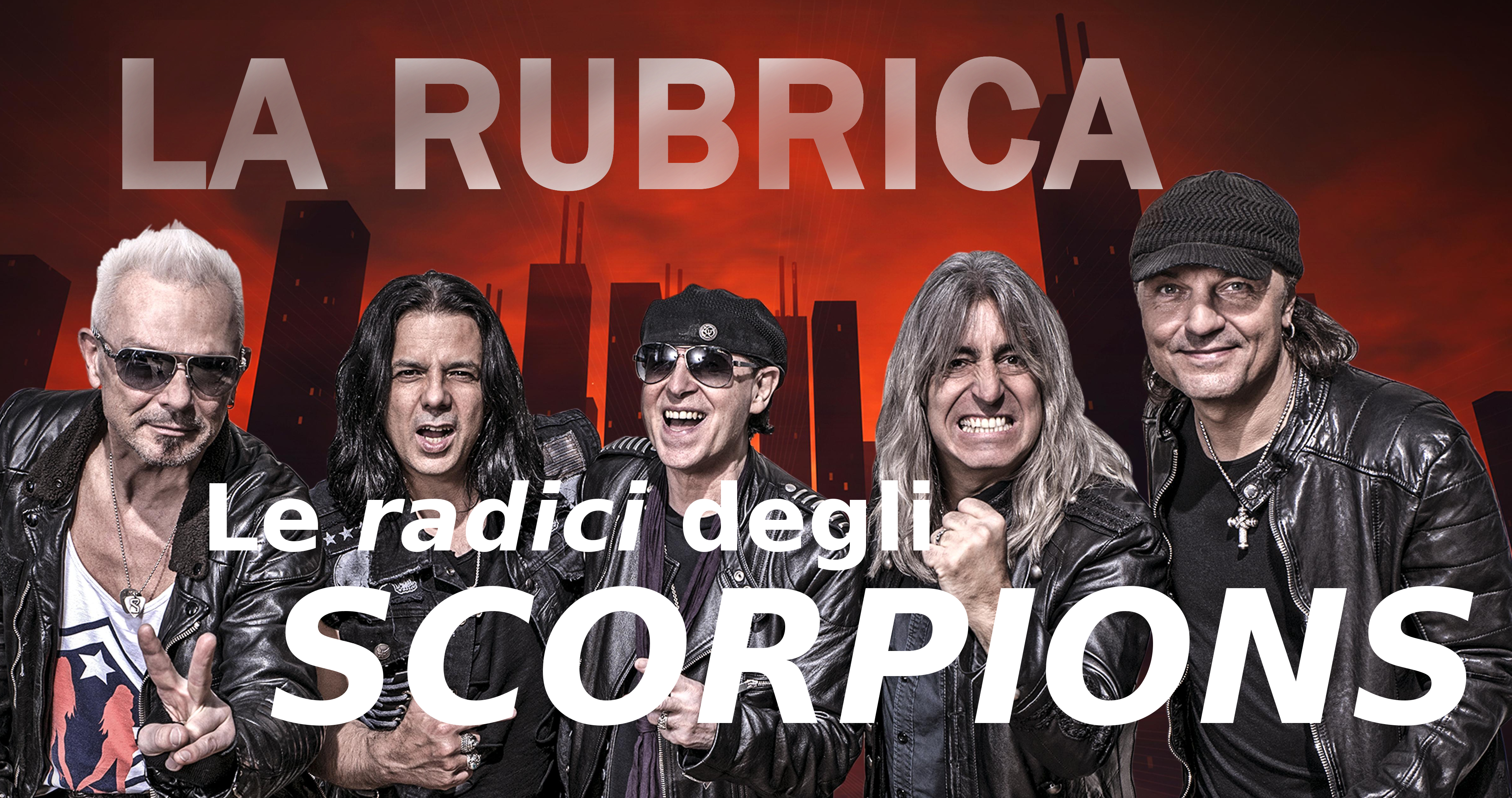 LA RUBRICA - Le Radici Degli Scorpions - Maggio 2017